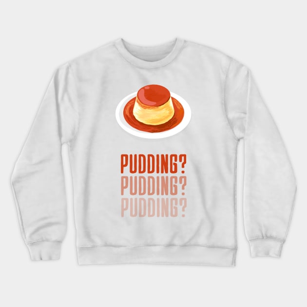 "PUDDING?" Illustrated Crewneck Sweatshirt by Moonlight Designs